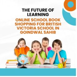 The Future of Learning Online School Book Shopping for British Victoria School in Goindwal Sahib