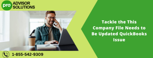Tackle the This Company File Needs to Be Updated QuickBooks Issue Tackle the This Company File Needs to Be Updated QuickBooks Issue