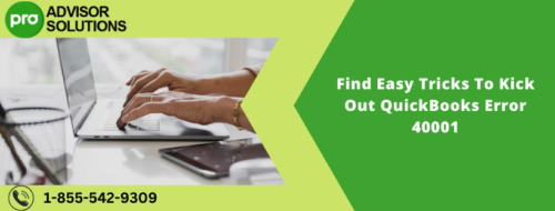 Find Easy Tricks To Kick Out QuickBooks Error 40001 Find Easy Tricks To Kick Out QuickBooks Error 40001
