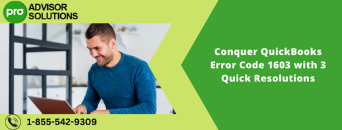 Conquer QuickBooks Error Code 1603 with 3 Quick Resolutions Conquer QuickBooks Error Code 1603 with 3 Quick Resolutions