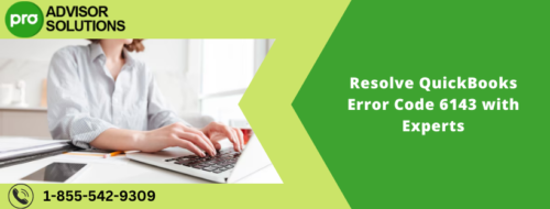Resolve QuickBooks Error Code 6143 with Experts Resolve QuickBooks Error Code 6143 with Experts