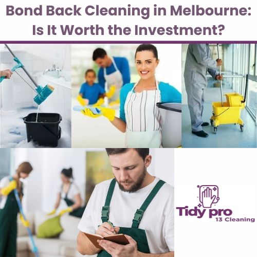 Bond Back Cleaning in Melbourne_ Is It Worth the Investment Bond Back Cleaning in Melbourne_ Is It Worth the Investment