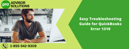 Easy Troubleshooting Guide for QuickBooks Error 1310 Easy Troubleshooting Guide for QuickBooks Error 1310