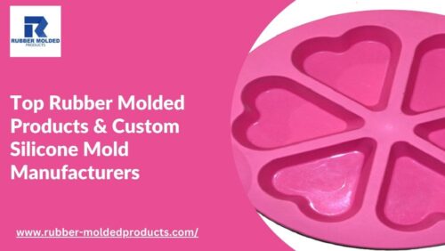Top Rubber Molded Products & Custom Silicone Mold Manufacturers (1) Top Rubber Molded Products & Custom Silicone Mold Manufacturers (1)