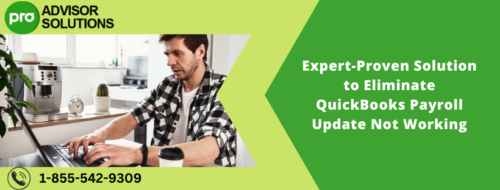 Expert-Proven Solution to Eliminate QuickBooks Payroll Update Not Working Expert-Proven Solution to Eliminate QuickBooks Payroll Update Not Working