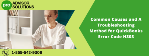 Common Causes and A Troubleshooting Method for QuickBooks Error Code H303 Common Causes and A Troubleshooting Method for QuickBooks Error Code H303