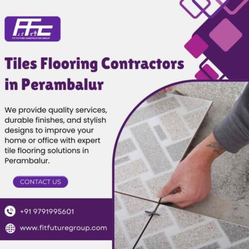 Tiles Flooring Contractors in Perambalur Tiles Flooring Contractors in Perambalur