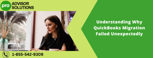 Understanding Why QuickBooks Migration Failed Unexpectedly Understanding Why QuickBooks Migration Failed Unexpectedly