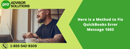 Here is a Method to Fix QuickBooks Error Message 1603 Here is a Method to Fix QuickBooks Error Message 1603