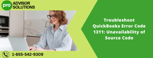 Troubleshoot QuickBooks Error Code 1311 Unavailability of Source Code Troubleshoot QuickBooks Error Code 1311 Unavailability of Source Code