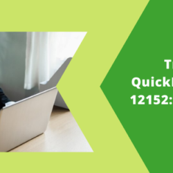 Troubleshoot QuickBooks Error Code 12152 Expert Solutions