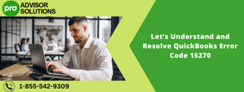 Let’s Understand and Resolve QuickBooks Error Code 15270 Let’s Understand and Resolve QuickBooks Error Code 15270