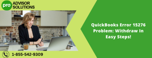QuickBooks Error 15276 Problem Withdraw In Easy Steps! QuickBooks Error 15276 Problem Withdraw In Easy Steps!