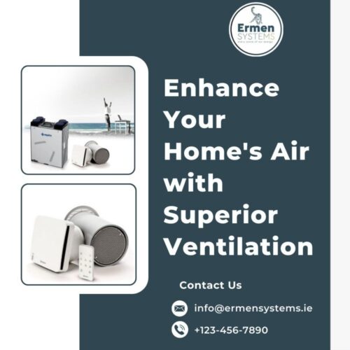 Enhance Your Home's Air with Superior Ventilation Enhance Your Home's Air with Superior Ventilation