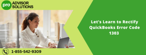 Let’s Learn to Rectify QuickBooks Error Code 1303 Let’s Learn to Rectify QuickBooks Error Code 1303