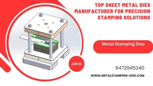Top Sheet Metal Dies Manufacturer for Precision Stamping Solutions Top Sheet Metal Dies Manufacturer for Precision Stamping Solutions