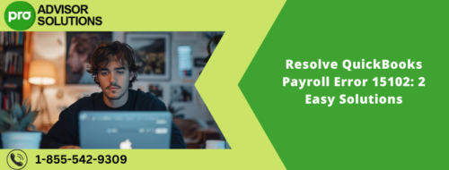 Resolve QuickBooks Payroll Error 15102 2 Easy Solutions Resolve QuickBooks Payroll Error 15102 2 Easy Solutions