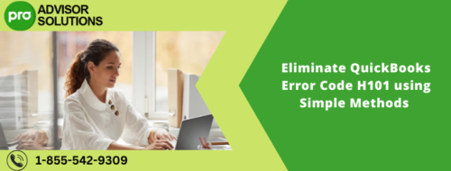 Eliminate QuickBooks Error Code H101 using Simple Methods Eliminate QuickBooks Error Code H101 using Simple Methods