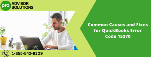 Common Causes and Fixes for QuickBooks Error Code 15270 Common Causes and Fixes for QuickBooks Error Code 15270