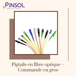 Pigtails en fibre optique – Commande en gros