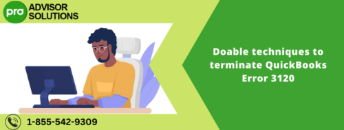 Doable techniques to terminate QuickBooks Error 3120 Doable techniques to terminate QuickBooks Error 3120