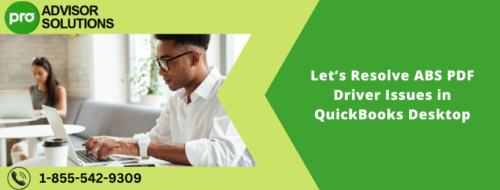 Let’s Resolve ABS PDF Driver Issues in QuickBooks Desktop Let’s Resolve ABS PDF Driver Issues in QuickBooks Desktop