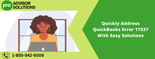 Quickly Address QuickBooks Error 17337 With Easy Solutions Quickly Address QuickBooks Error 17337 With Easy Solutions