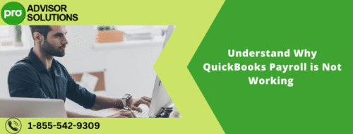 Understand Why QuickBooks Payroll is Not Working Understand Why QuickBooks Payroll is Not Working