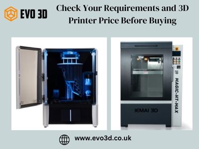 Check Your Requirements and 3D Printer Price Before Buying Check Your Requirements and 3D Printer Price Before Buying