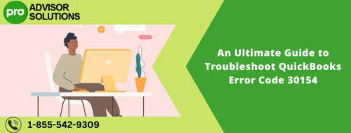 An Ultimate Guide to Troubleshoot QuickBooks Error Code 30154 An Ultimate Guide to Troubleshoot QuickBooks Error Code 30154