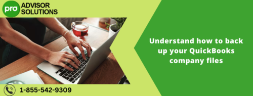 Understand how to back up your QuickBooks company files Understand how to back up your QuickBooks company files