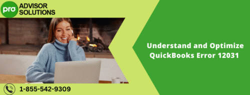 Understand and Optimize QuickBooks Error 12031 Understand and Optimize QuickBooks Error 12031