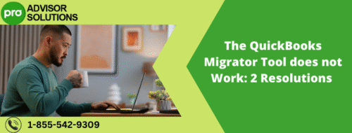 The QuickBooks Migrator Tool does not Work 2 Resolutions The QuickBooks Migrator Tool does not Work 2 Resolutions