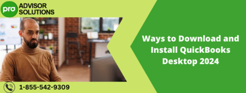Ways to Download and Install QuickBooks Desktop 2024 Ways to Download and Install QuickBooks Desktop 2024