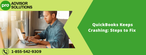 QuickBooks Keeps Crashing Steps to Fix QuickBooks Keeps Crashing Steps to Fix