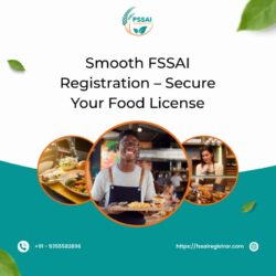 Smooth FSSAI Registration – Secure Your Food License