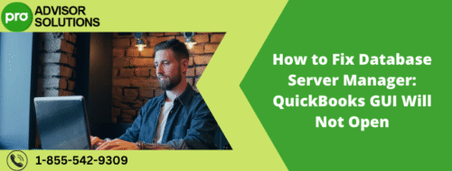 How to Fix Database Server Manager QuickBooks GUI Will Not Open How to Fix Database Server Manager QuickBooks GUI Will Not Open