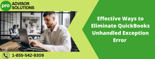 Effective Ways to Eliminate QuickBooks Unhandled Exception Error Effective Ways to Eliminate QuickBooks Unhandled Exception Error