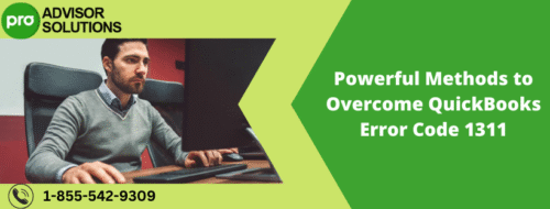 Powerful Methods to Overcome QuickBooks Error Code 1311 Powerful Methods to Overcome QuickBooks Error Code 1311