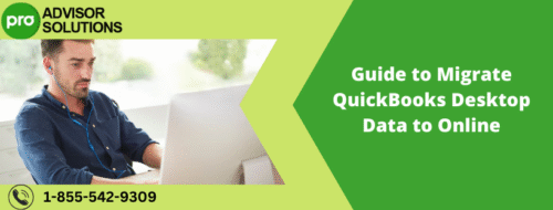 Guide to Migrate QuickBooks Desktop Data to Online Guide to Migrate QuickBooks Desktop Data to Online