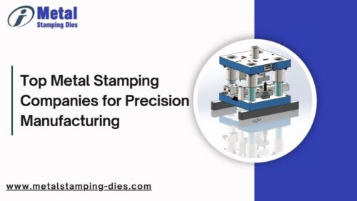 Top Metal Stamping Companies for Precision Manufacturing Top Metal Stamping Companies for Precision Manufacturing