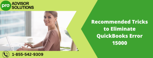 Recommended Tricks to Eliminate QuickBooks Error 15000 Recommended Tricks to Eliminate QuickBooks Error 15000