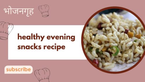healthy evening snacks recipe healthy evening snacks recipe