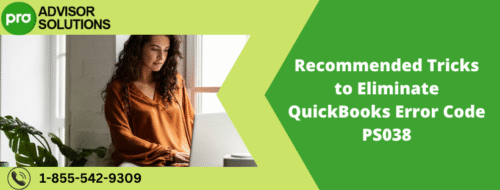 Recommended Tricks to Eliminate QuickBooks Error Code PS038 Recommended Tricks to Eliminate QuickBooks Error Code PS038