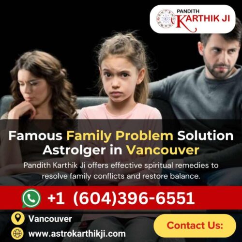Famous Family Problem Solution Astrologer in Vancouver Famous Family Problem Solution Astrologer in Vancouver