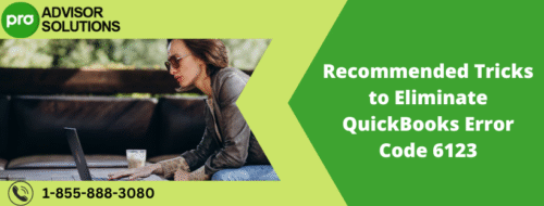 Recommended Tricks to Eliminate QuickBooks Error Code 6123 Recommended Tricks to Eliminate QuickBooks Error Code 6123