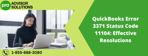 QuickBooks Error 3371 Status Code 11104 Effective Resolutions QuickBooks Error 3371 Status Code 11104 Effective Resolutions