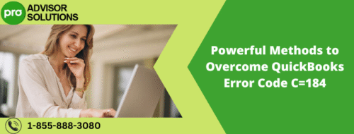 Powerful Methods to Overcome QuickBooks Error Code C=184 Powerful Methods to Overcome QuickBooks Error Code C=184