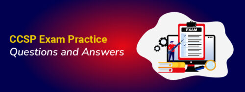 CCSP-Exam-Practice-Questions-and-Answers CCSP-Exam-Practice-Questions-and-Answers