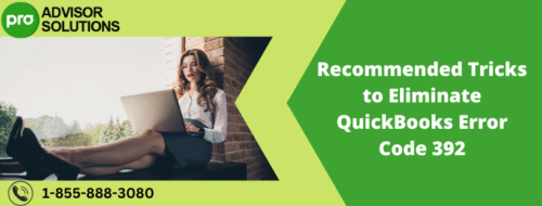 Recommended Tricks to Eliminate QuickBooks Error Code 392 Recommended Tricks to Eliminate QuickBooks Error Code 392